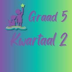 Graad 5 - Kwartaal 2